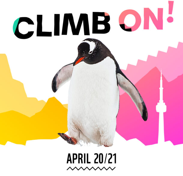 A penguin waddles with the outline of the CN Tower in the background and April 20 & 21 written in the foreground. Large text says "Climb on!"